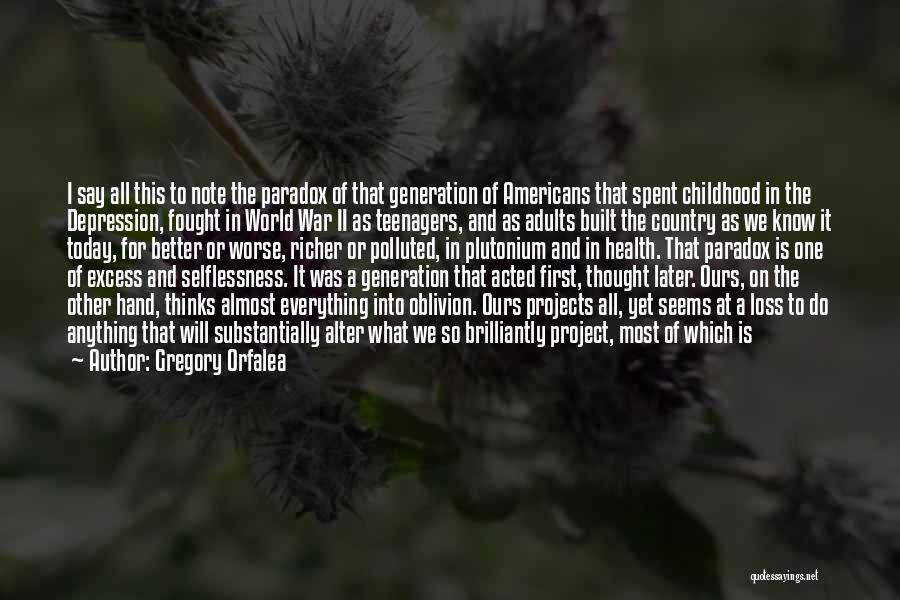 Gregory Orfalea Quotes 780787