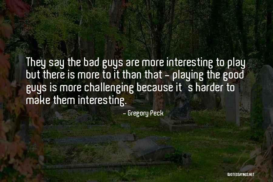 Gregory Peck Quotes 2181533 Gregory Peck Quotes 2181533