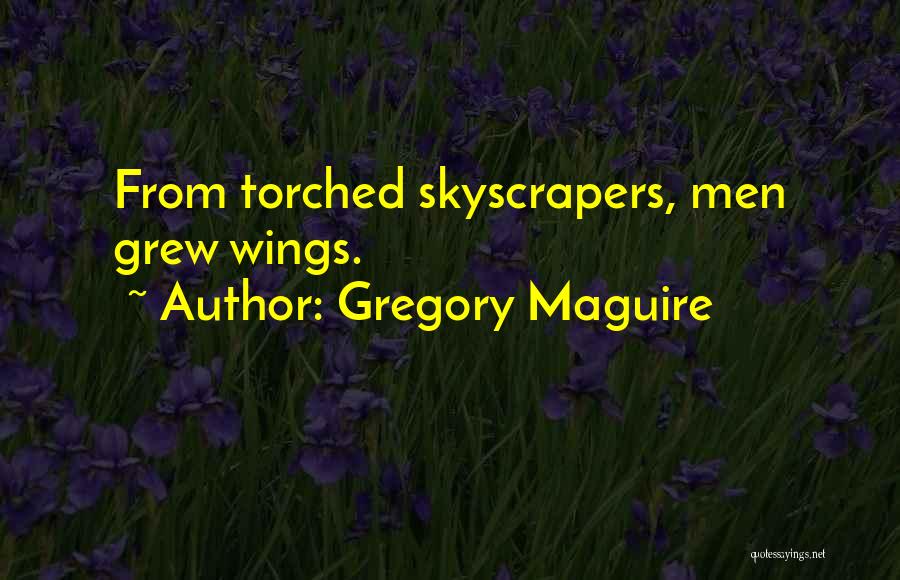 Gregory Quotes By Gregory Maguire