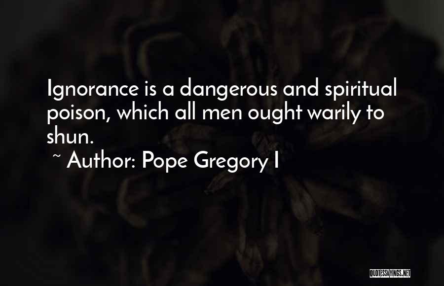 Gregory Quotes By Pope Gregory I