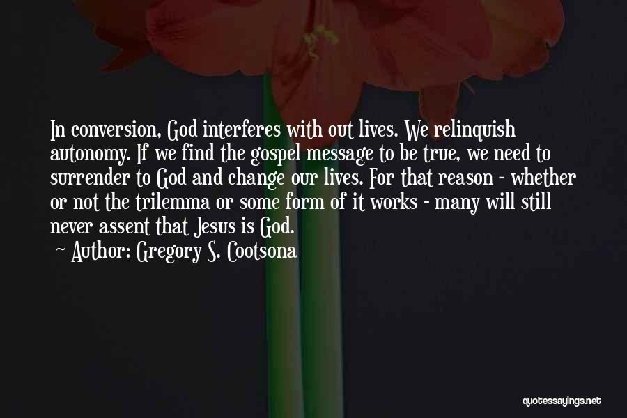 Gregory S. Cootsona Quotes 1322984