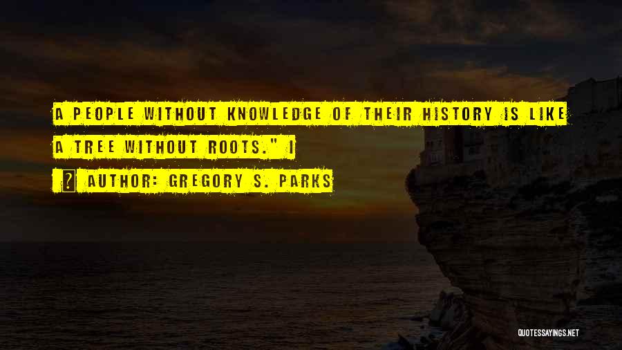 Gregory S. Parks Quotes 1724877