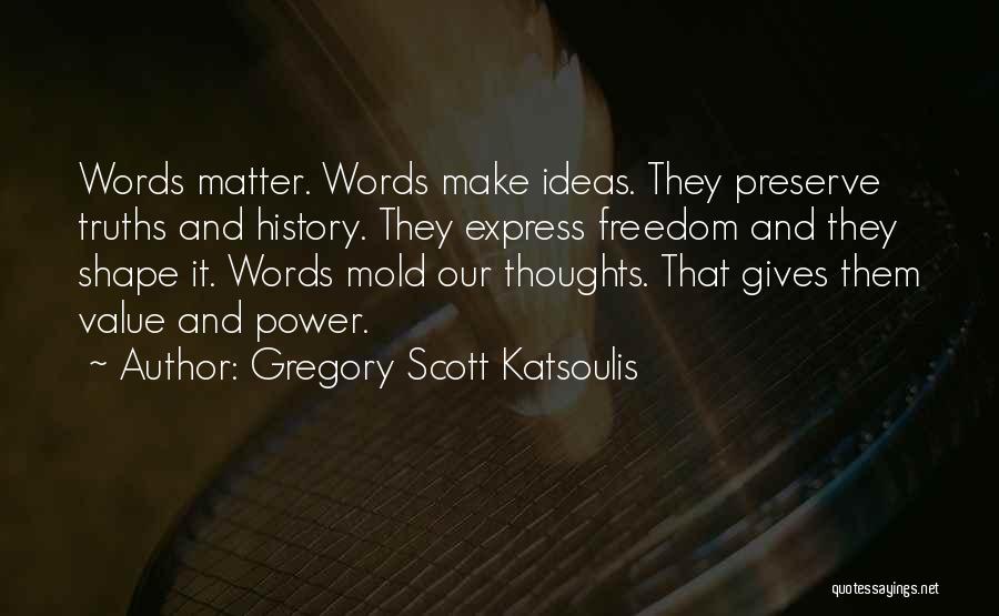 Gregory Scott Katsoulis Quotes 2200888