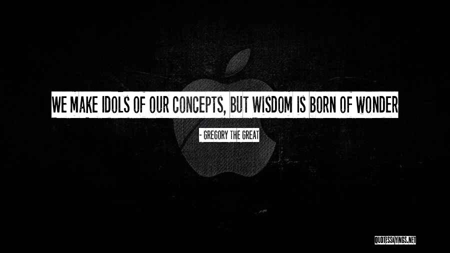 Gregory The Great Quotes 659191 Gregory The Great Quotes 659191