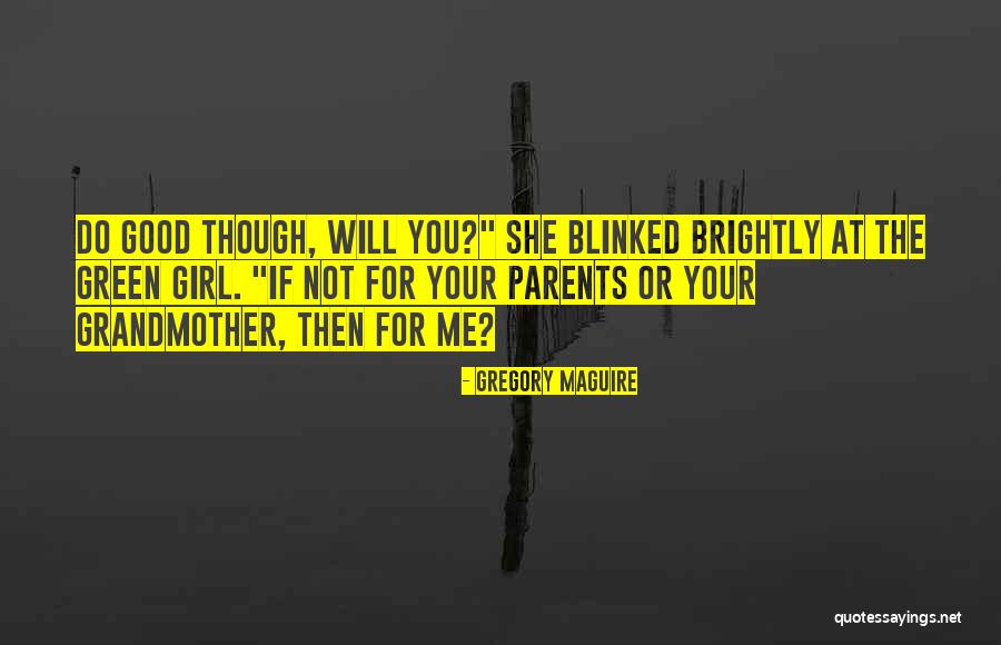 Gregory's Girl Quotes By Gregory Maguire Gregory's Girl Quotes By Gregory Maguire