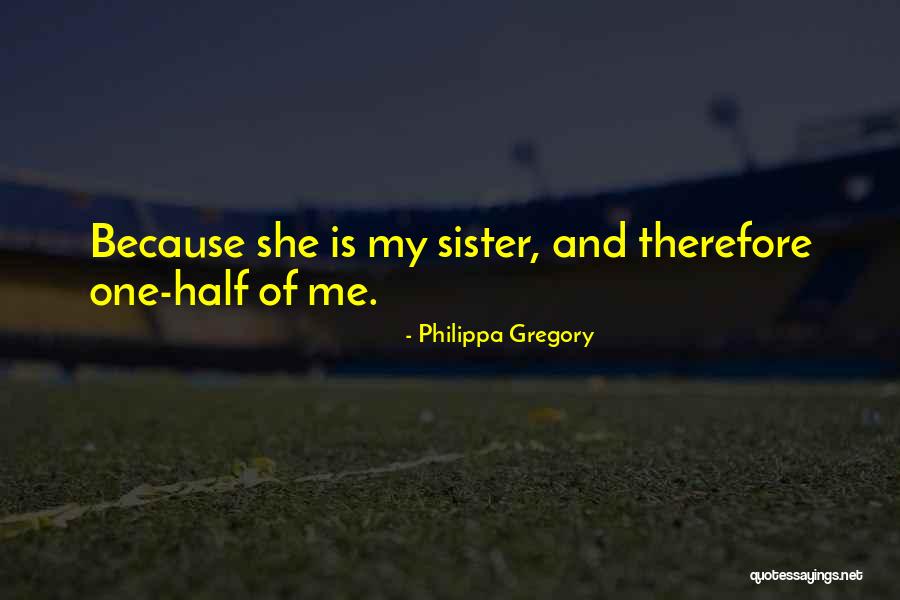 Gregory's Girl Quotes By Philippa Gregory Gregory's Girl Quotes By Philippa Gregory