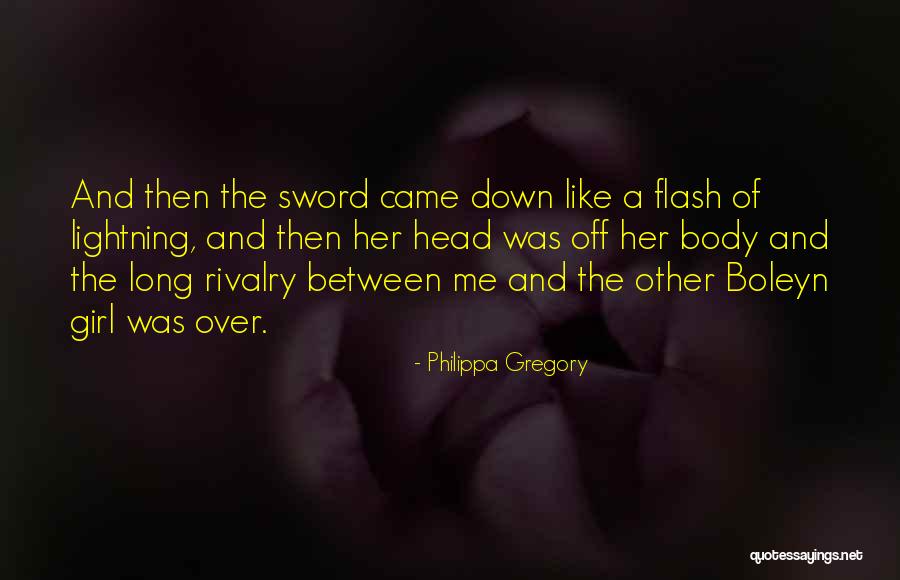 Gregory's Girl Quotes By Philippa Gregory Gregory's Girl Quotes By Philippa Gregory