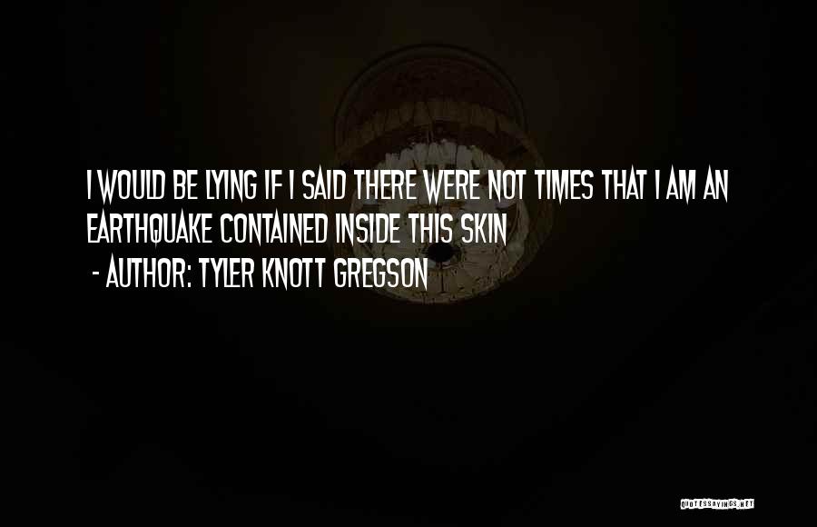 Gregson Quotes By Tyler Knott Gregson