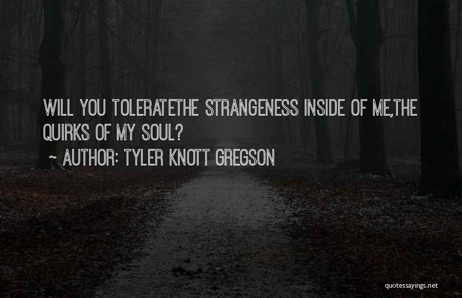 Gregson Quotes By Tyler Knott Gregson