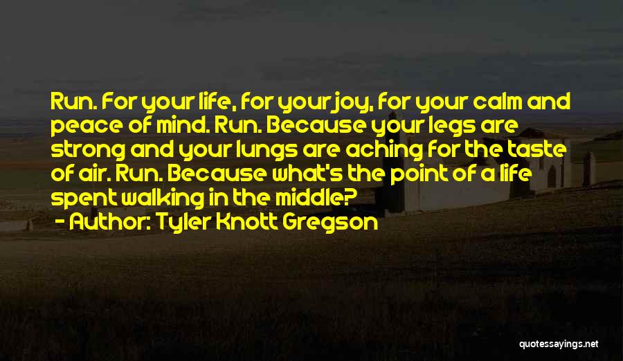 Gregson Quotes By Tyler Knott Gregson