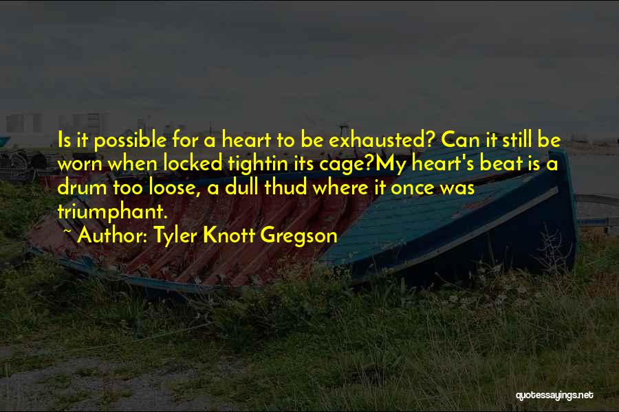 Gregson Quotes By Tyler Knott Gregson