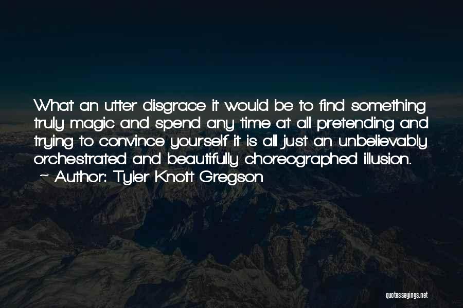 Gregson Quotes By Tyler Knott Gregson