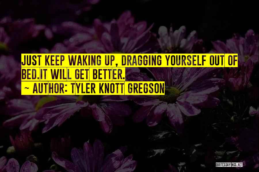 Gregson Quotes By Tyler Knott Gregson