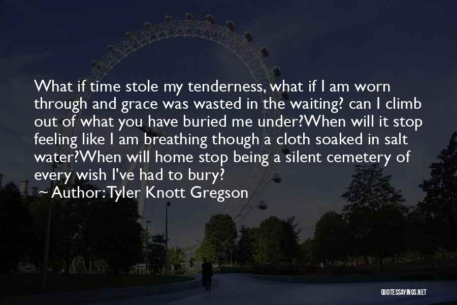 Gregson Quotes By Tyler Knott Gregson