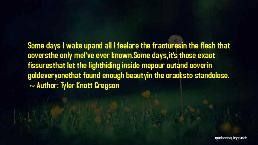 Gregson Quotes By Tyler Knott Gregson