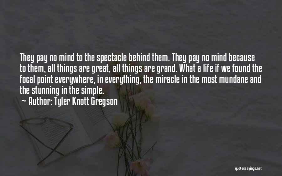 Gregson Quotes By Tyler Knott Gregson