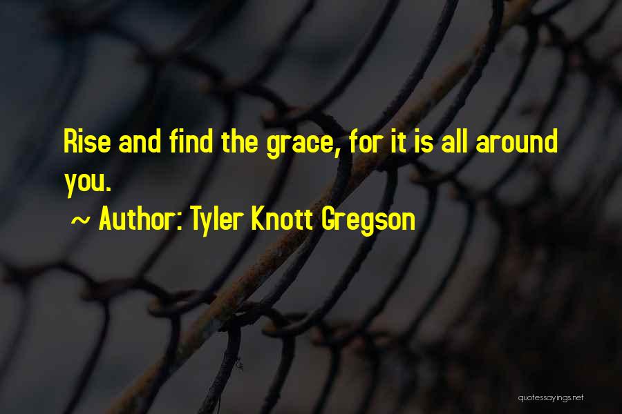 Gregson Quotes By Tyler Knott Gregson