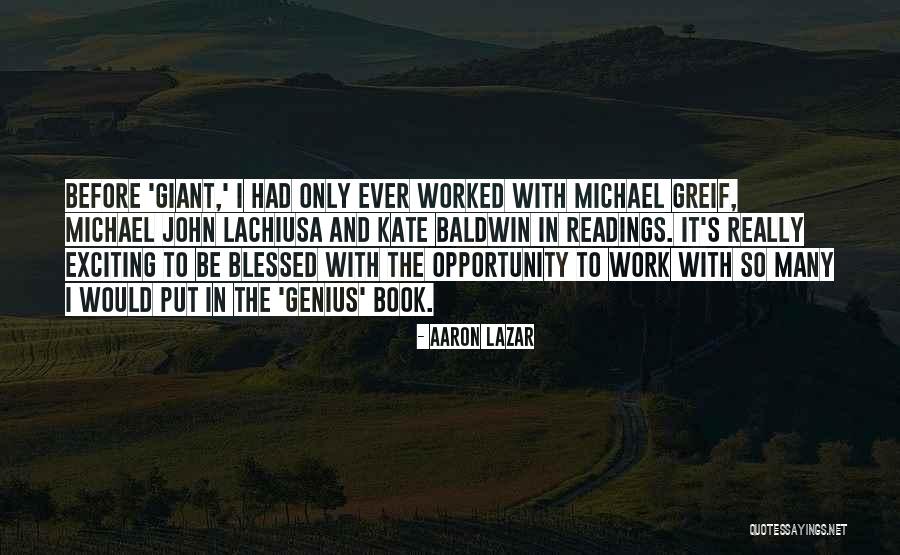 Greif Quotes By Aaron Lazar Greif Quotes By Aaron Lazar