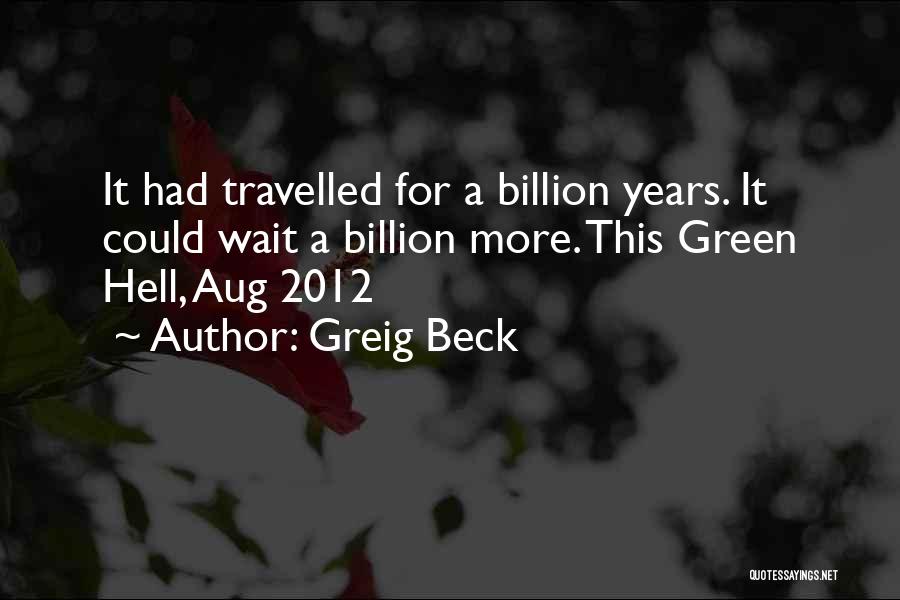 Greig Beck Quotes 1523063