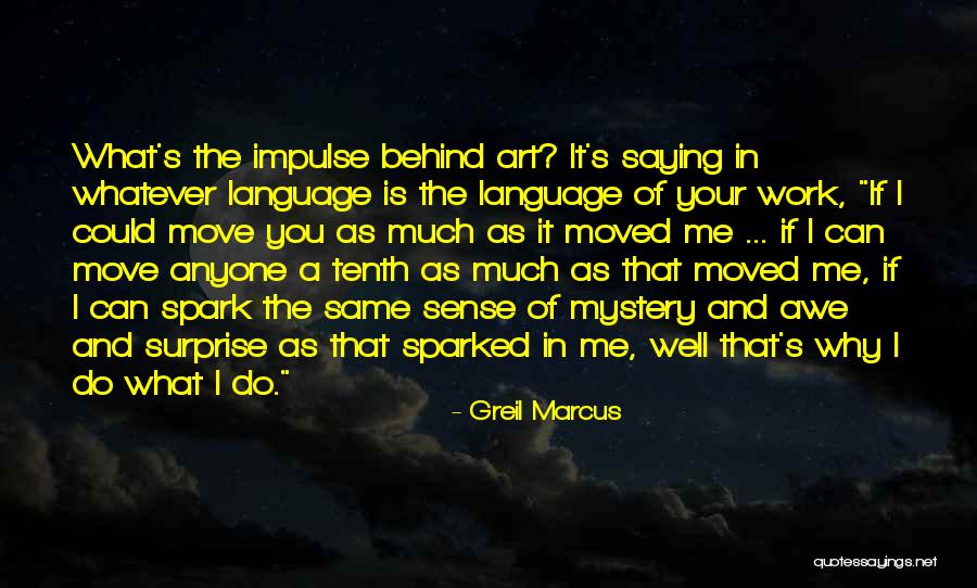 Greil Marcus Quotes 601478 Greil Marcus Quotes 601478