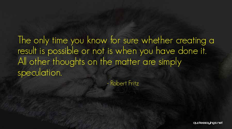 Greitai Marinuoti Quotes By Robert Fritz Greitai Marinuoti Quotes By Robert Fritz