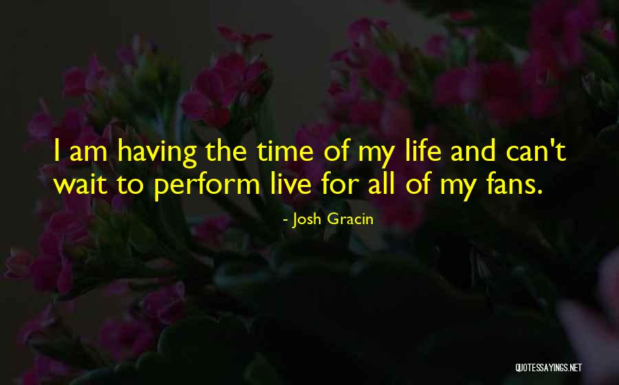 Greitens Girl Friend Quotes By Josh Gracin Greitens Girl Friend Quotes By Josh Gracin
