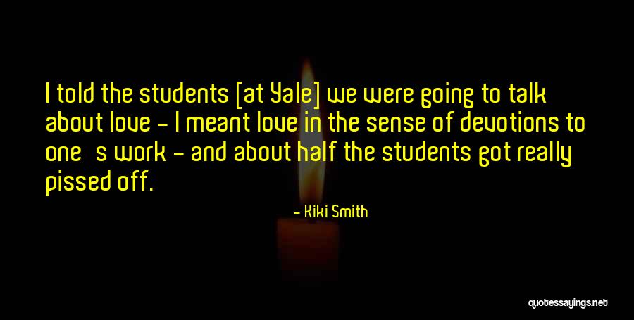 Grek Zorba Quotes By Kiki Smith Grek Zorba Quotes By Kiki Smith