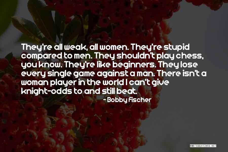 Gremillion Md Quotes By Bobby Fischer Gremillion Md Quotes By Bobby Fischer