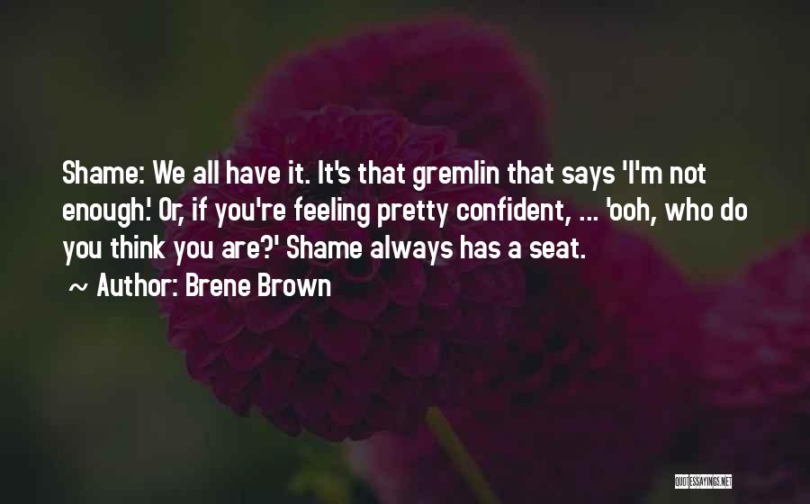 Gremlin 2 Quotes By Brene Brown