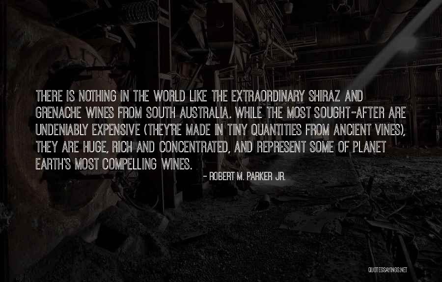 Grenache Quotes By Robert M. Parker Jr. Grenache Quotes By Robert M. Parker Jr.