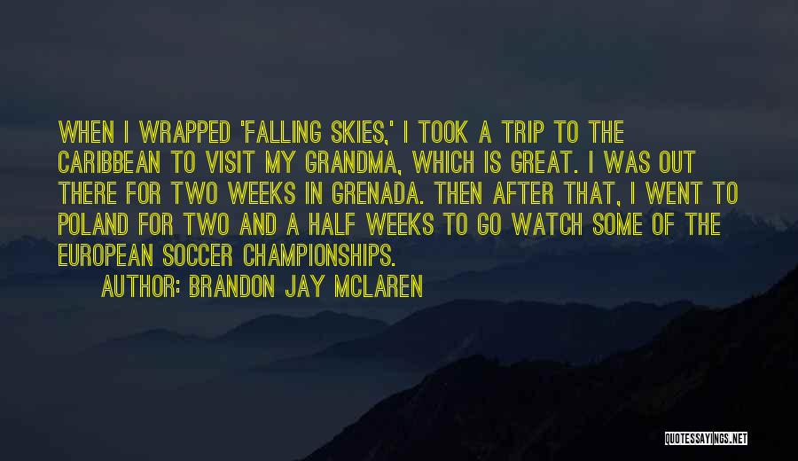 Grenada Quotes By Brandon Jay McLaren