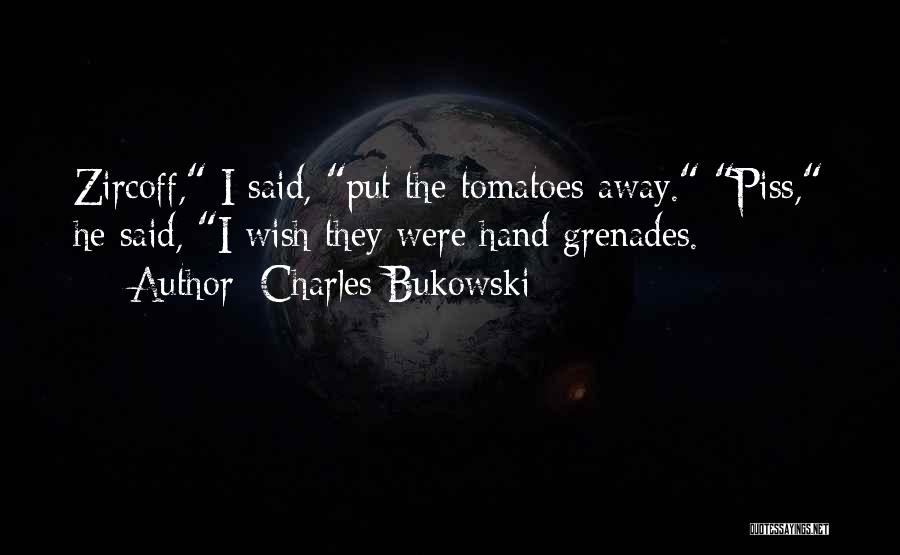 Grenades Quotes By Charles Bukowski