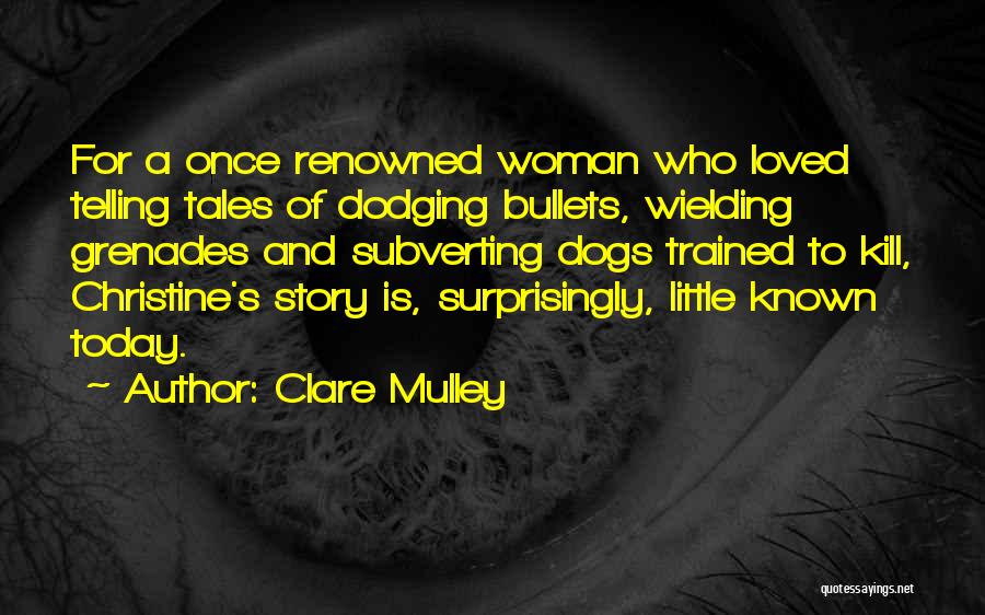 Grenades Quotes By Clare Mulley