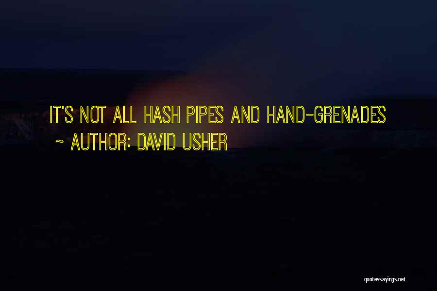 Grenades Quotes By David Usher