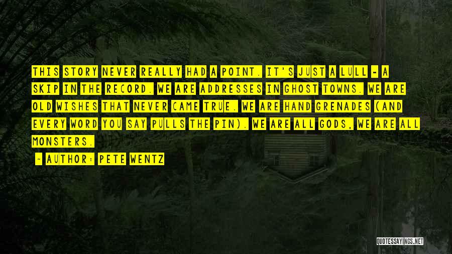 Grenades Quotes By Pete Wentz