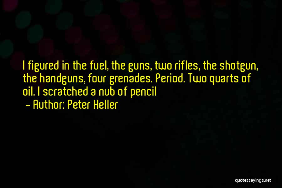 Grenades Quotes By Peter Heller