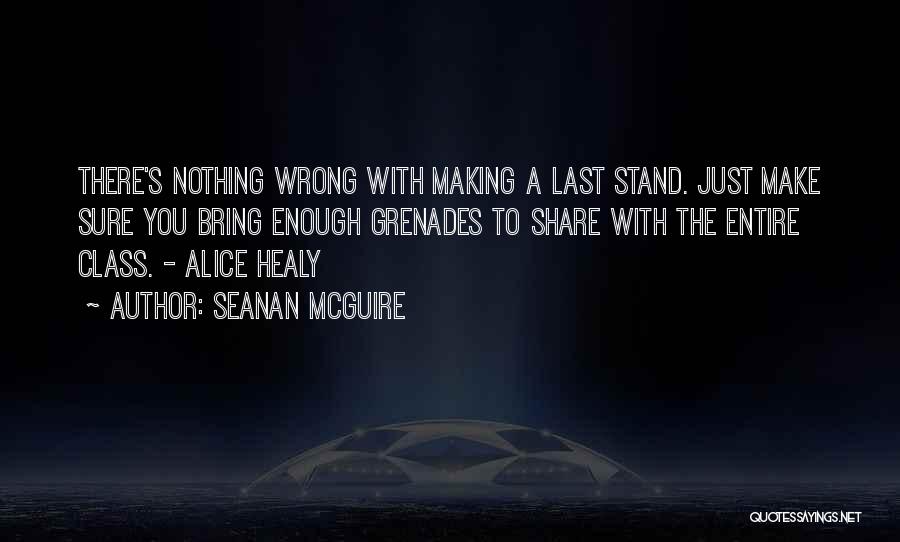 Grenades Quotes By Seanan McGuire