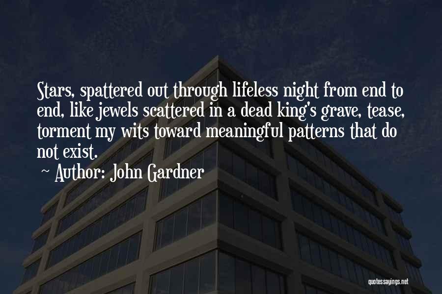 Grendel Quotes By John Gardner