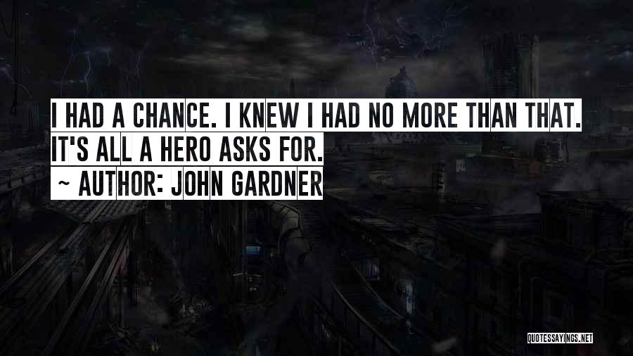 Grendel Quotes By John Gardner