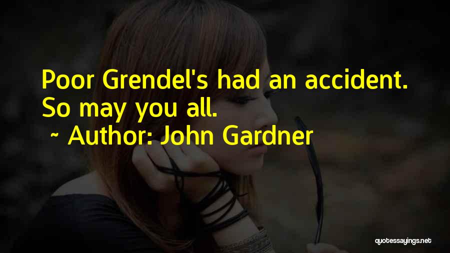 Grendel Quotes By John Gardner