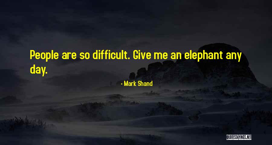 Greschler Quotes By Mark Shand Greschler Quotes By Mark Shand