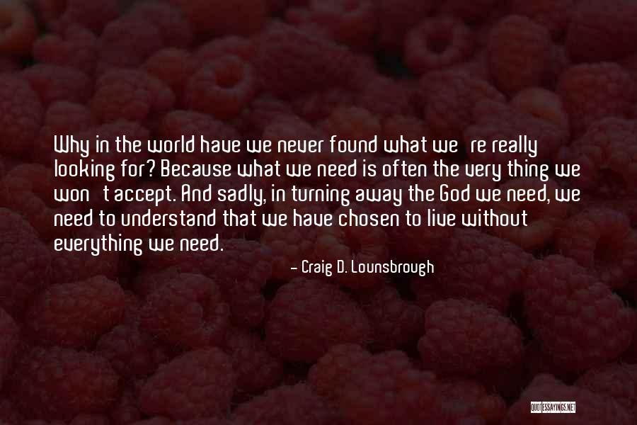 Greseala Cuminticai Quotes By Craig D. Lounsbrough Greseala Cuminticai Quotes By Craig D. Lounsbrough