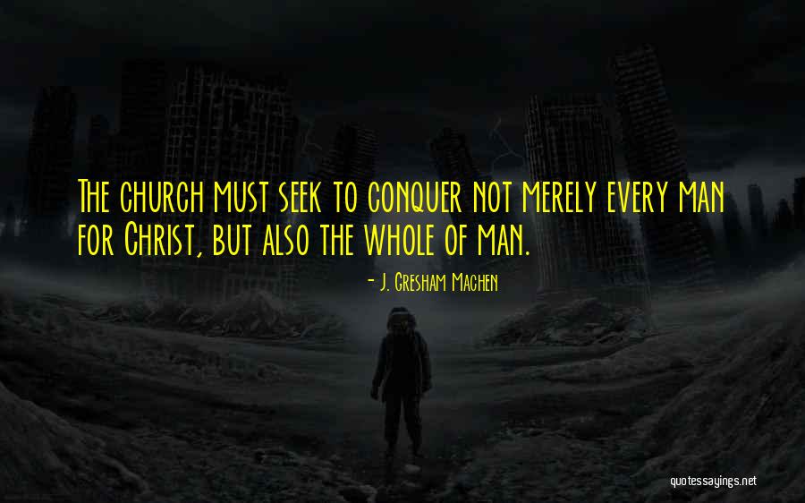 Gresham Quotes By J. Gresham Machen Gresham Quotes By J. Gresham Machen