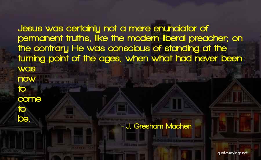 Gresham Quotes By J. Gresham Machen Gresham Quotes By J. Gresham Machen