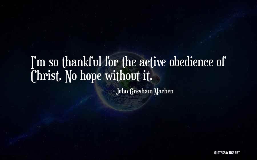 Gresham Quotes By John Gresham Machen