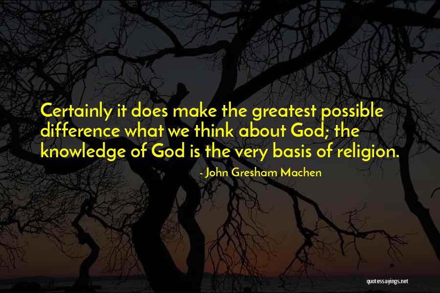 Gresham Quotes By John Gresham Machen Gresham Quotes By John Gresham Machen