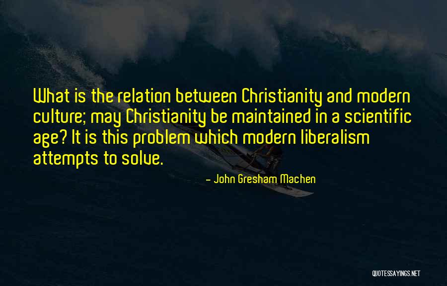 Gresham Quotes By John Gresham Machen Gresham Quotes By John Gresham Machen