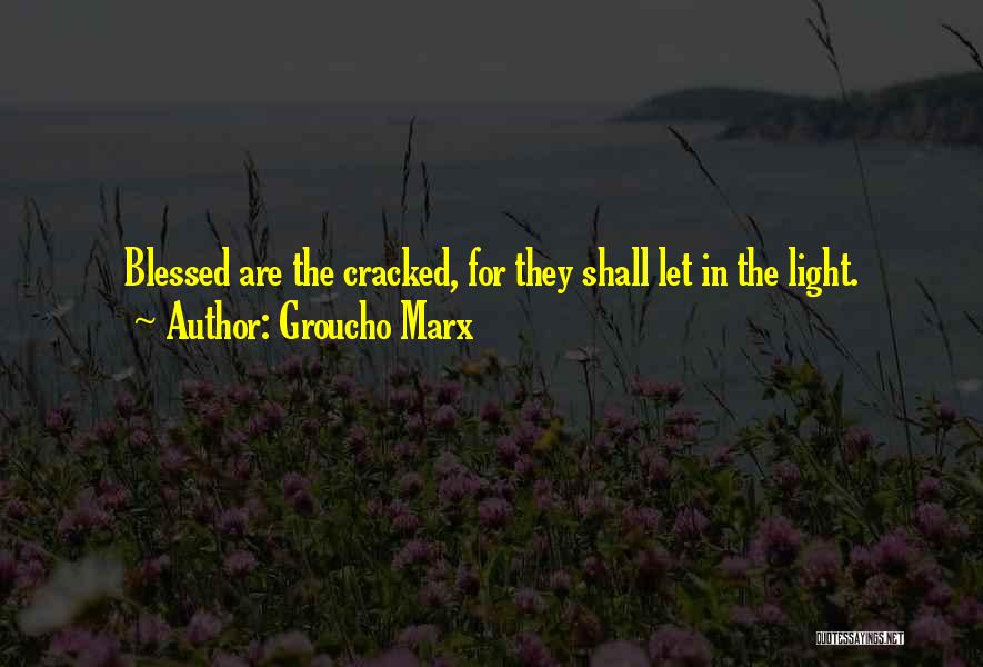Greskovich Oral Surgery Quotes By Groucho Marx