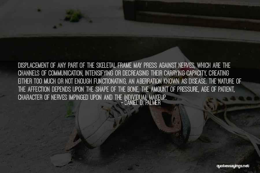 Gressier School Quotes By Daniel D. Palmer Gressier School Quotes By Daniel D. Palmer