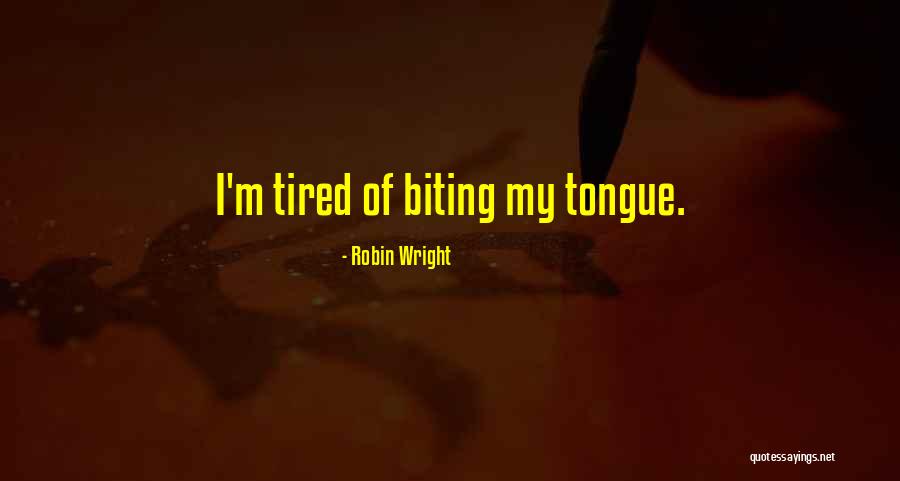 Gretas Guns Quotes By Robin Wright Gretas Guns Quotes By Robin Wright